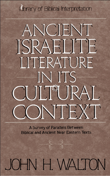 Book cover of Ancient Israelite Literature in Its Cultural Context by John Walton Book cover of Ancient Israelite Literature in Its Cultural Context by John Walton